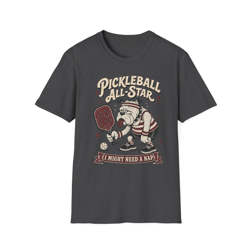 Pickleball All-Star T-Shirt — I Might Need a Nap Bulldog