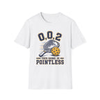This Game Is Pointless - 0.0.2 Funny Pickleball Tee