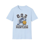This Game Is Pointless - 0.0.2 Funny Pickleball Tee