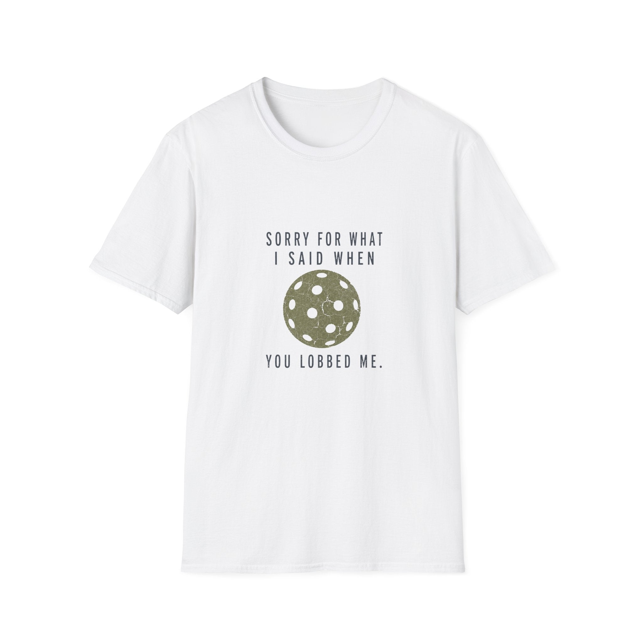 Pickleball T-Shirt — "Sorry For What I Said When You Lobbed Me" Funny Pickleball Tee