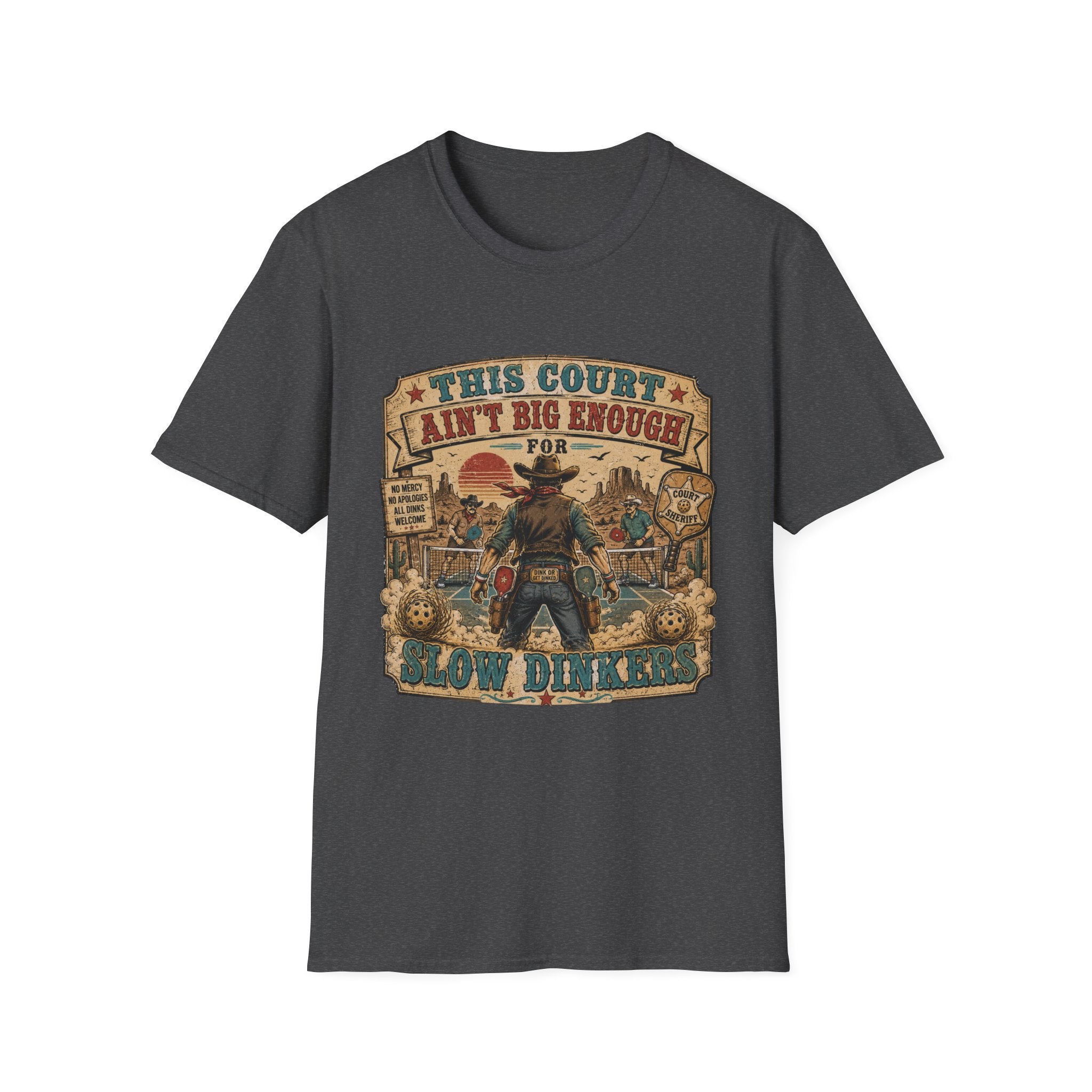 "This Court Ain't Big Enough for Slow Dinkers" Vintage Western Graphic