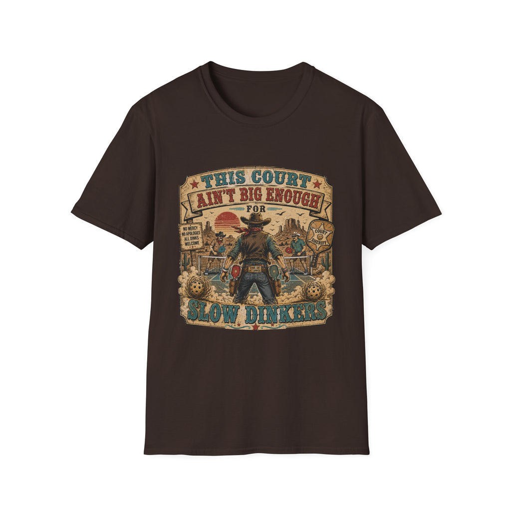 "This Court Ain't Big Enough for Slow Dinkers" Vintage Western Graphic