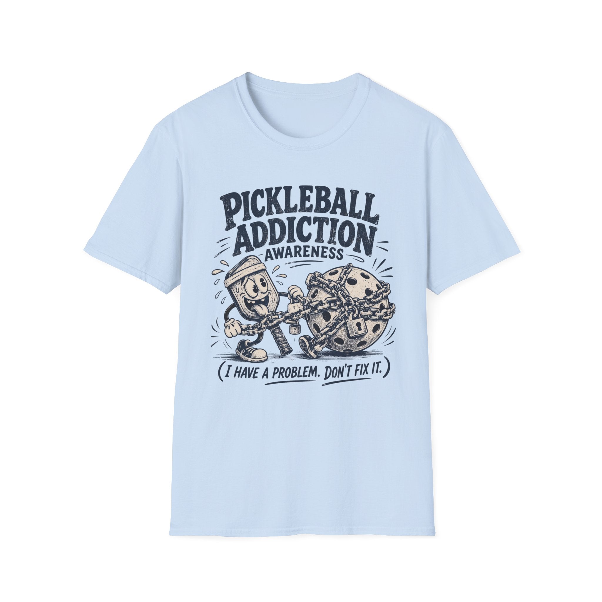 Pickleball Addiction Awareness T-Shirt — “I Have a Problem, Don’t Fix It”