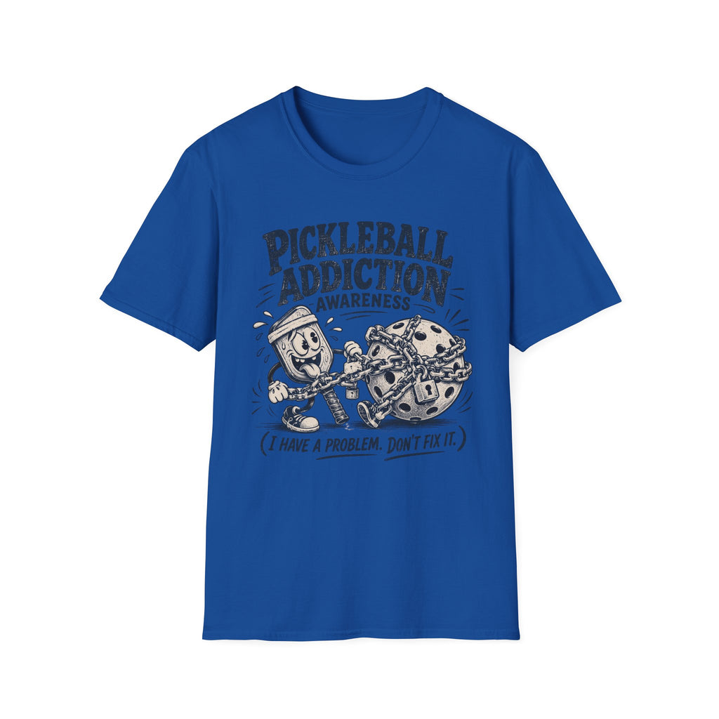 Pickleball Addiction Awareness T-Shirt — “I Have a Problem, Don’t Fix It”