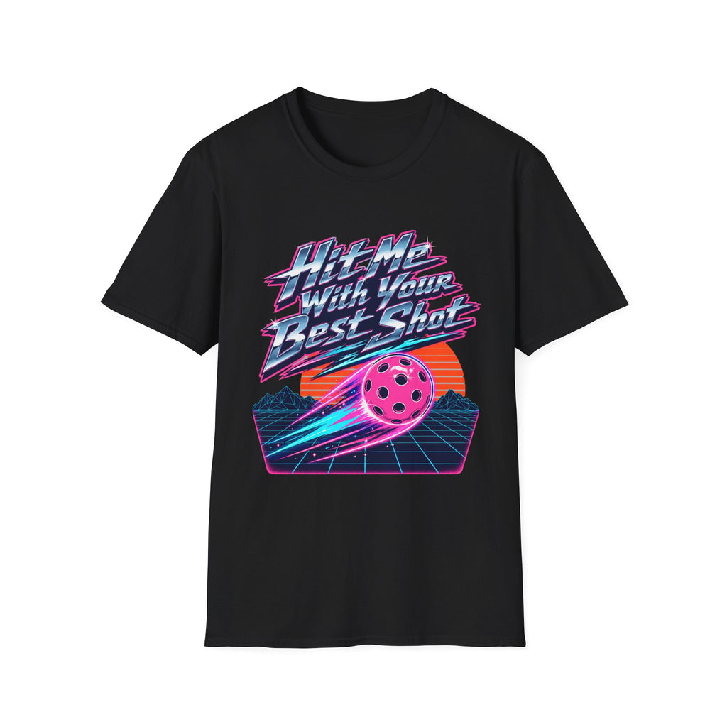 "Hit Me With Your Best Shot" - Pickleball T-Shirt