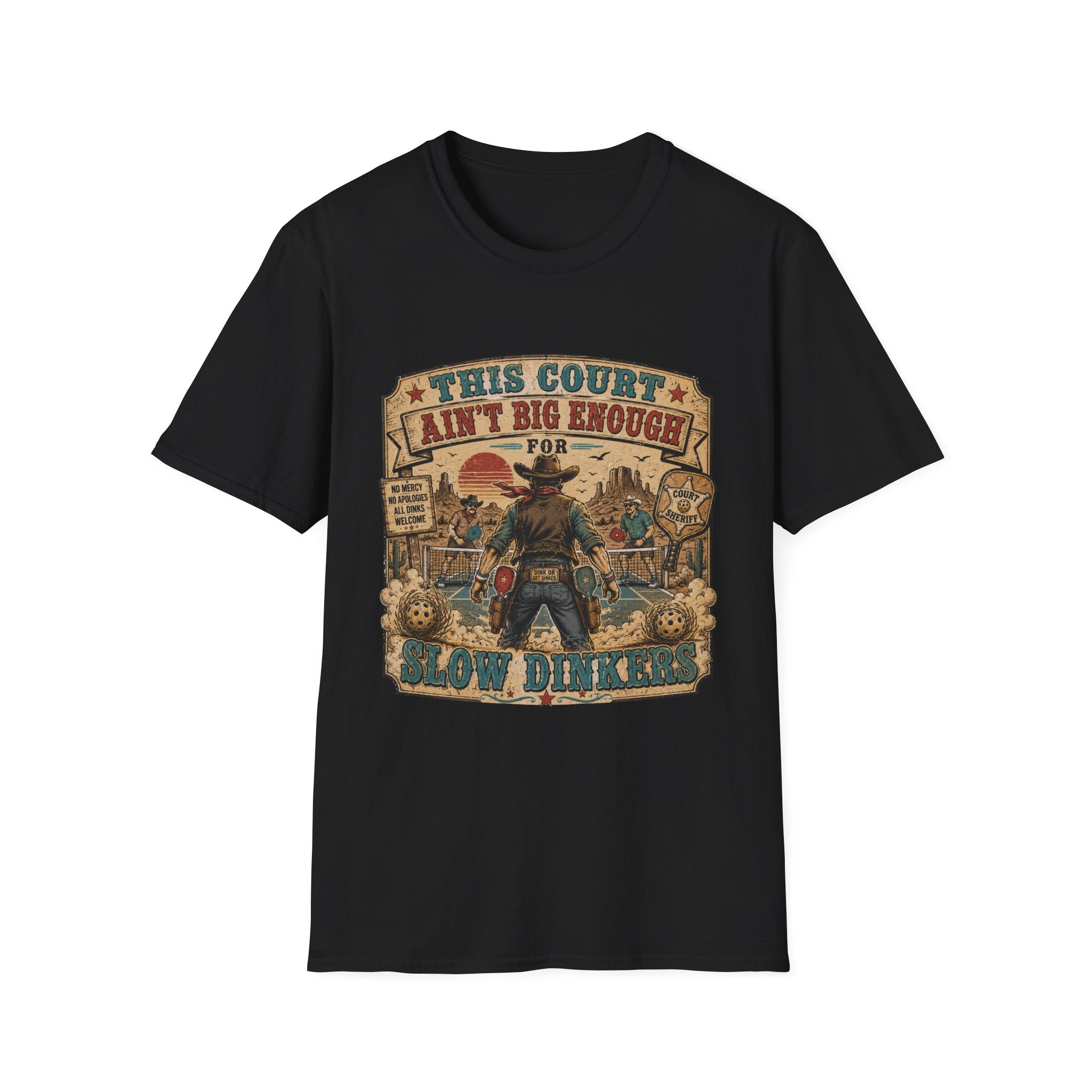 "This Court Ain't Big Enough for Slow Dinkers" Vintage Western Graphic