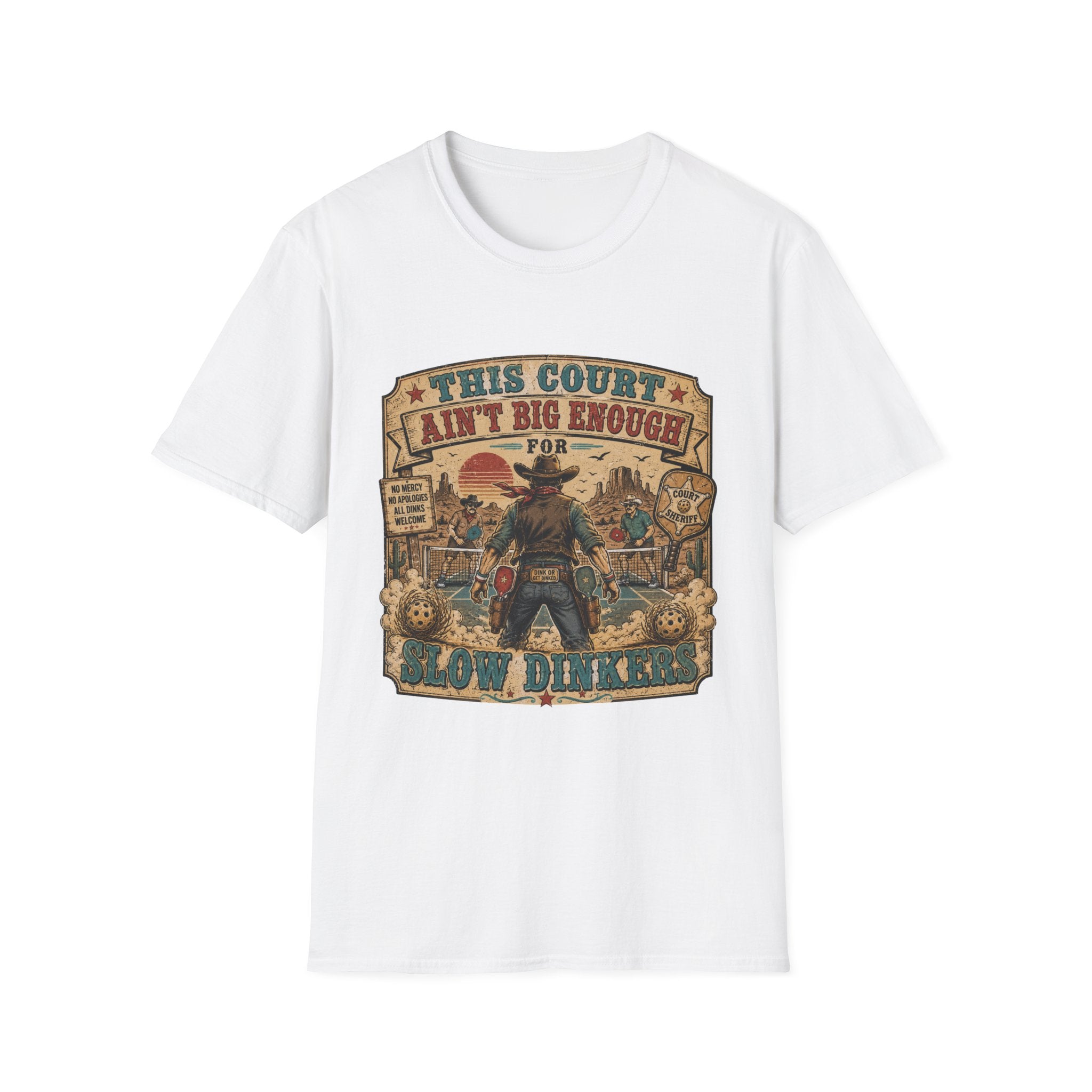 "This Court Ain't Big Enough for Slow Dinkers" Vintage Western Graphic